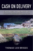 Cash on Delivery: CIA Special Operations During the Secret War in Laos